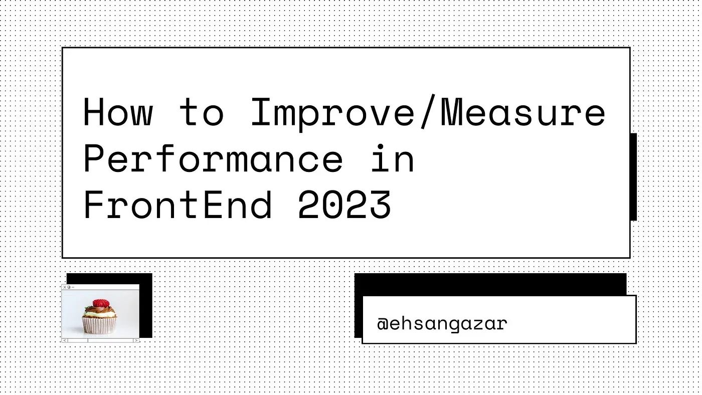 How to Improve/Measure Performance in FrontEnd 2023