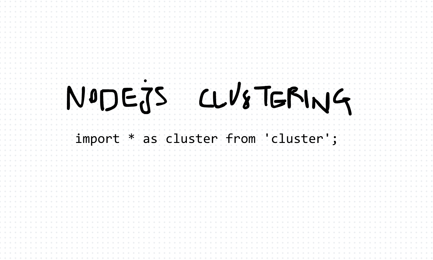 Node.js Scalability: Implementing a Node.js Cluster