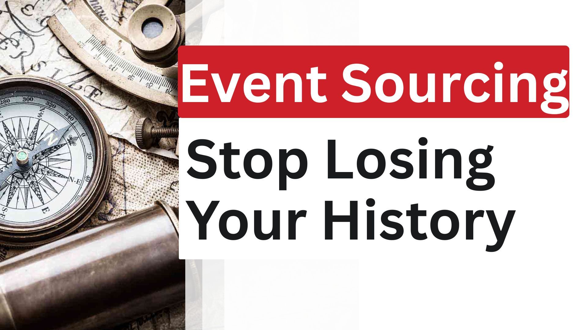 Event Sourcing: When History Matters More Than State