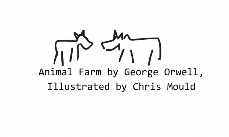 Animal Farm by George Orwell, Illustrated by Chris Mould