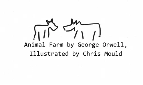 Animal Farm by George Orwell, Illustrated by Chris Mould