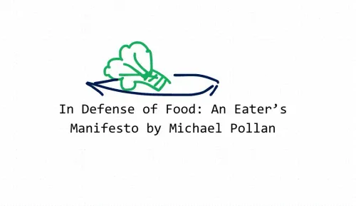 In Defense of Food: An Eater’s Manifesto by Michael Pollan