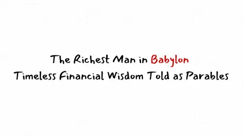 The Richest Man in Babylon by George S. Clason: Timeless Financial Wisdom Told as Parables