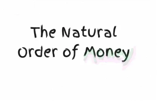 The Natural Order of Money by Roy Sebag – A Refreshing Look at What Money Really Is
