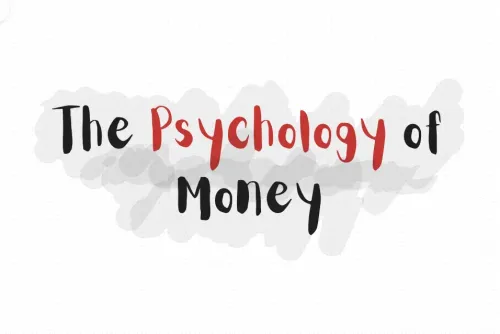 The Psychology of Money: Timeless Lessons on Wealth, Greed, and Happiness
