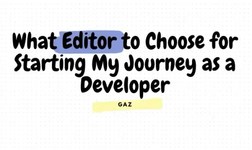 What Editor to Choose for Starting My Journey as a Developer