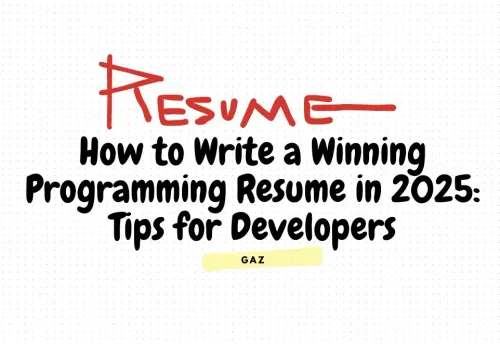 How to Write a Winning Programming Resume in 2025: Tips for Developers