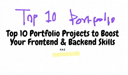Top 10 Portfolio Projects to Boost Your Frontend & Backend Skills"