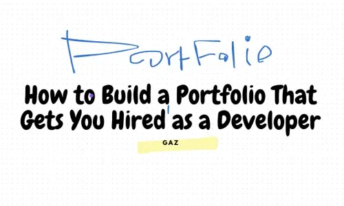 How to Build a Portfolio That Gets You Hired as a Developer
